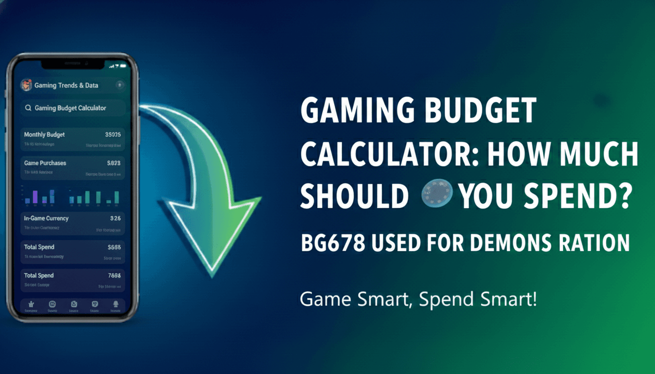 Gaming Budget Calculator: How Much Should You Spend? Bg678 Used for Demonstration